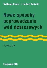 Nowe sposoby odprowadzania wód deszczowych. Poradnik.