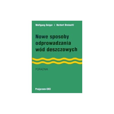 Nowe sposoby odprowadzania wód deszczowych. Poradnik.