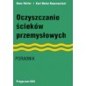 Oczyszczanie ścieków przemysłowych. Poradnik.