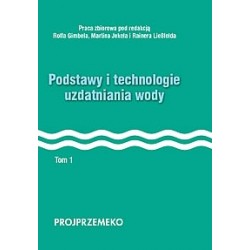 Podstawy i technologie uzdatniania wody. Tom I